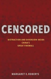 book Censored: Distraction and Diversion Inside China`s Great Firewall