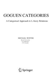 book Goguen Categories. A Categorical Approach to L-fuzzy Relations