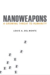 book Nanoweapons: A Growing Threat to Humanity