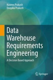 book Data Warehouse Requirements Engineering: A Decision Based Approach