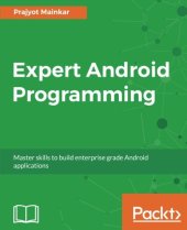 book Expert Android Programming: Master skills to build enterprise grade Android applications