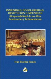 book Inmunidad, inviolabilidad, destitución e Impunidad (Responsabilidad de los altos Funcionarios y Parlamentarios)