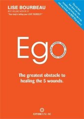 book EGO: The Greatest Obstacle to Healing the 5 Wounds