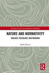 book Nature and Normativity: Biology, Teleology, and Meaning