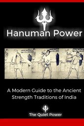 book Hanuman Power: A Modern Guide to the Ancient Strength Traditions of India