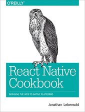 book React Native Cookbook: Bringing the Web to Native Platforms