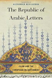 book The Republic of Arabic Letters: Islam and the European Enlightenment