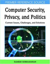 book Computer Security, Privacy and Politics: Current Issues, Challenges and Solutions