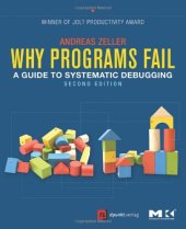 book Why Programs Fail, Second Edition: A Guide to Systematic Debugging