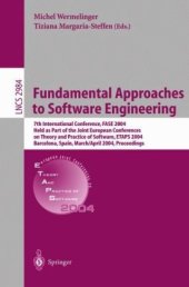 book Fundamental Approaches to Software Engineering: 7th International Conference, FASE 2004. Held as Part of the Joint European Conferences on Theory and Practice of Software, ETAPS 2004, Barcelona, Spain, March 29 - April 2, 2004. Proceedings