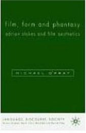 book Film, Form and Phantasy: Adrian Stokes and Film Aesthetics (Language, Discourse, Society)