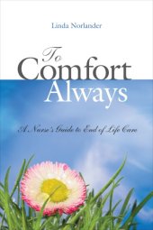 book To Comfort Always: A Nurse's Guide to End-Of-Life Care (Updated & Revised)