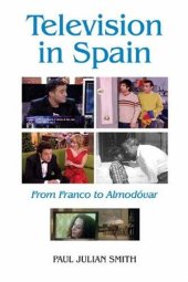 book Television in Spain: From Franco to Almodóvar (Monografías A)