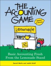 book The Accounting Game; Basic Accounting Fresh from the Lemonade Stand, 2008 Edition