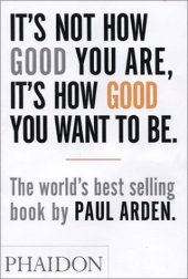 book It's Not How Good You Are, Its How Good You Want to Be: The World's Best Selling Book