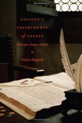 book Galileo's Instruments of Credit: Telescopes, Images, Secrecy