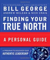 book Finding Your True North: A Personal Guide (J-B Warren Bennis Series)