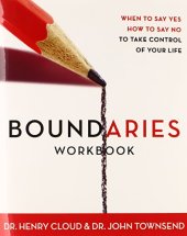 book Boundaries Workbook: When to Say Yes When to Say No To Take Control of Your Life