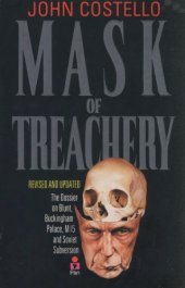 book Mask of Treachery: The Dossier on Blunt, Buckingham Palace, MI5 and Soviet Subversion