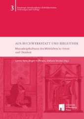 book Aus Buchwerkstatt und Bibliothek: Manuskriptkulturen des Mittelalters in Orient und Okzident