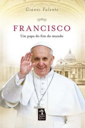 book Francisco, um Papa do fim do mundo