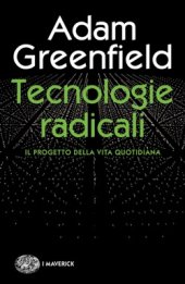 book Tecnologie radicali. Il progetto della vita quotidiana