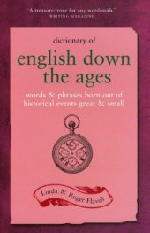 book Dictionary of English Down the Ages: Words and Phrases Born Out of Historical Events, Great and Small