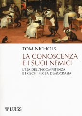 book La conoscenza e i suoi nemici. L'era dell'incompetenza e i rischi per la democrazia