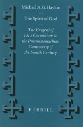 book The Spirit of God: The Exegesis of 1 and 2 Corinthians in the Pneumatomachian Controversy of the Fourth Century