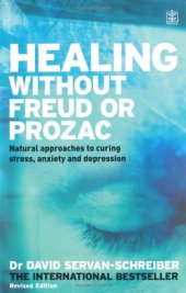 book Healing Without Freud or Prozac: Natural approaches to curing stress, anxiety and depression