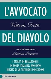 book L’avvocato del diavolo: I segreti di Berlusconi e di Forza Italia nel racconto inedito di un testimone d’eccezione