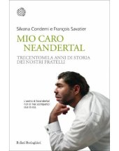 book Mio caro Neanderthal. Trecentimila anni di storia dei nostri fratelli