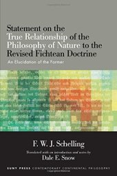 book Statement on the True Relationship of the Philosophy of Nature to the Revised Fichtean Doctrine: An Elucidation of the Former