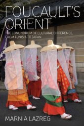 book Foucault’s Orient: The Conundrum of Cultural Difference, From Tunisia to Japan