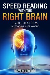 book Speed Reading with the Right Brain: Learn to Read Ideas Instead of Just Words