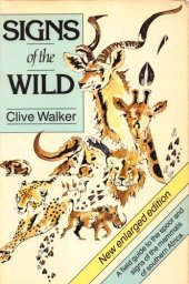 book Signs of the Wild: A field guide to the spoor and signs of the mammals of southern Africa