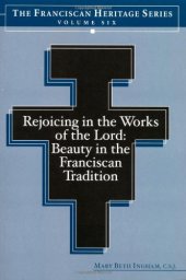 book Rejoicing in the Works of the Lord: Beauty in the Franciscan Tradition