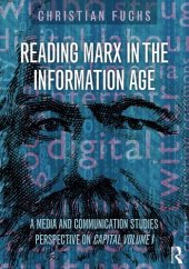 book Reading Marx in the Information Age: A Media and Communication Studies Perspective on Capital Volume 1