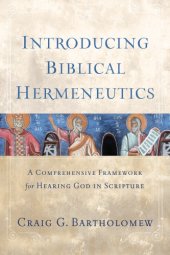 book Introducing Biblical Hermeneutics: A Comprehensive Framework for Hearing God in Scripture