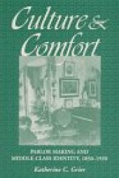 book Culture and Comfort: Parlor Making and Middle Class Identity, 1850–1930