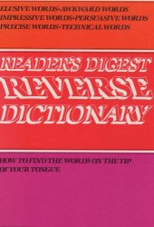 book Reader’s Digest Reverse Dictionary: How to Find the Words on the TIp of Your Tongue