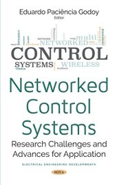 book Networked Control Systems: Research Challenges and Advances for Application