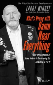 book What’s Wrong with Damn Near Everything!: How the Collapse of Core Values Is Destroying Us and How to Fix It