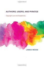 book Authors, Users, and Pirates: Copyright Law and Subjectivity