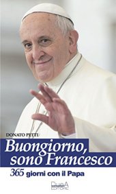 book Buongiorno, sono Francesco: 365 giorni con il Papa