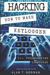 book Hacking: How to Make Your Own Keylogger in C++ Programming Language