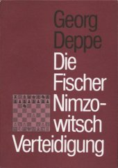 book Die Fischer-Nimzowitsch-Verteidigung : das Fernschach-Thematurnier 1963/64 und die Eröffnungstheorie