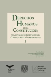 book Derechos humanos en la Constitución : comentarios de jurisprudencia constitucional e interamericana. Tomo I