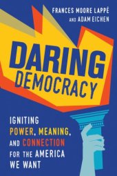 book Daring Democracy: Igniting Power, Meaning, and Connection for the America We Want