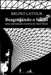 book Reagregando o social: uma introdução à Teoria do Ator-Rede